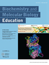 BIOCHEMISTRY AND MOLECULAR BIOLOGY EDUCATION