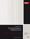 PROCEEDINGS OF THE INSTITUTION OF MECHANICAL ENGINEERS PART J-JOURNAL OF ENGINEERING TRIBOLOGY