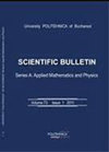University Politehnica of Bucharest Scientific Bulletin-Series A-Applied Mathematics and Physics